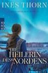 Die Heilerin des Nordens - Ines Thorn - 9783499015748