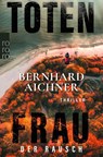 Totenfrau - Der Rausch - Bernhard Aichner - 9783499016837