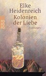 Kolonien der Liebe - Elke Heidenreich - 9783499134708