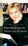 Wörter aus 30 Jahren - Elke Heidenreich - 9783499232268