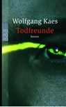 Todfreunde - Wolfgang Kaes - 9783499235153