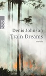 Train Dreams - Denis Johnson - 9783499237706