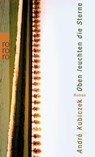 Oben leuchten die Sterne - André Kubiczek - 9783499240409