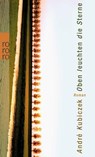 Oben leuchten die Sterne - André Kubiczek - 9783499240409