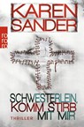 Schwesterlein, komm stirb mit mir - Karen Sander - 9783499242175