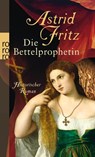 Die Bettelprophetin - Astrid Fritz - 9783499252501