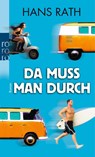 Da muss man durch - Hans Rath - 9783499254550