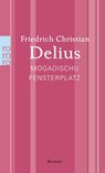 Mogadischu Fensterplatz - Friedrich Christian Delius - 9783499267635
