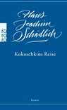 Kokoschkins Reise - Hans Joachim Schädlich - 9783499268779