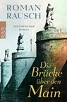 Die Brücke über den Main - Roman Rausch - 9783499272837