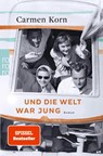Und die Welt war jung - Carmen Korn - 9783499274657