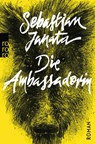 Die Ambassadorin - Sebastian Janata - 9783499275067