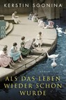 Als das Leben wieder schön wurde - Kerstin Sgonina - 9783499276804