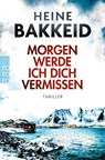 Morgen werde ich dich vermissen - Heine Bakkeid - 9783499290565