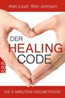 Der Healing Code - Alex Loyd ; Ben Johnson - 9783499628078