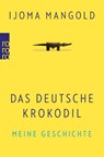 Das deutsche Krokodil - Ijoma Mangold - 9783499632167