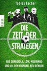 Die Zeit der Strategen - Tobias Escher - 9783499633072