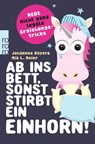 Ab ins Bett, sonst stirbt ein Einhorn! - Johannes Hayers ; Mia L. Meier - 9783499633683