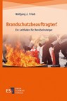 Brandschutzbeauftragter! - Wolfgang J. Friedl - 9783503199938