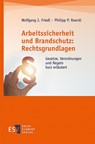 Arbeitssicherheit und Brandschutz: Rechtsgrundlagen - Wolfgang J. Friedl ; Philipp P. Roeckl - 9783503200344