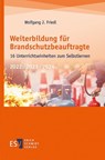 Weiterbildung für Brandschutzbeauftragte - Wolfgang J. Friedl - 9783503200382