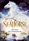 Seahorse - Die Insel der Wasserpferde - Karin Müller - 9783505150449