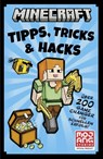 Minecraft Tipps, Tricks & Hacks. Über 200 Game Changer für schnellen Erfolg - Minecraft ; Mojang AB ; Tom Stone - 9783505152207