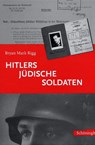 Hitlers jüdische Soldaten - Bryan Mark Rigg - 9783506701152