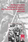 »Weltanschaulich gefestigte Kämpfer«: Die Soldaten der Waffen-SS 1933-1945 - René Rohrkamp - 9783506769077