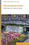 Humanitarian Islam - Rüdiger Lohlker ; Katharina Ivanyi - 9783506790262
