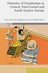 Histories of Prostitution in Central, East Central and South Eastern Europe - Sonja Dolinsek ; Magdalena Saryusz-Wolska - 9783506790477