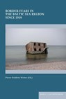 Border Fears in the Baltic Sea Region since 1918 - Pierre-Frédéric Weber - 9783506798220