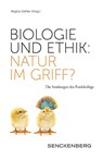 Biologie und Ethik: Natur im Griff? - Regina Oehler - 9783510614127