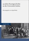 150 Jahre Kunstgeschichte an der Universität Gießen - Sigrid Ruby - 9783515136716