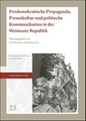 Prodemokratische Propaganda, Pressekultur und politische Kommunikation in der Weimarer Republik - Erik Koenen ; Simon Sax - 9783515136952