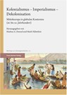Kolonialismus - Imperialismus - Dekolonisation - Markus A. Denzel ; Mark Häberlein - 9783515138024