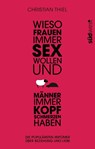 Wieso Frauen immer Sex wollen und Männer immer Kopfschmerzen haben - Christian Thiel - 9783517089492