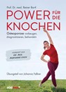 Power für die Knochen - Osteoporose vorbeugen, diagnostizieren, behandeln - Übungsteil von Johanna Fellner - Reiner Bartl - 9783517100746