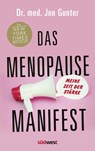 Das Menopause Manifest - Meine Zeit der Stärke - DEUTSCHE AUSGABE - Jen Gunter - 9783517100876