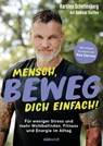 Mensch, beweg dich einfach! - Karsten Schellenberg ; Andreas Steffen - 9783517102788