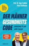 Der Männer-Gesundheitscode - Lebenslang fit und voller Energie - Ingo Froböse ; Peter Großmann - 9783517103556