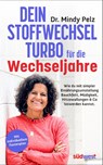Dein Stoffwechselturbo für die Wechseljahre - Mindy Pelz - 9783517103938