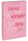 How to be single in your 30s - Vanessa Rappa - 9783517303673