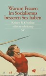 Warum Frauen im Sozialismus besseren Sex haben - Kristen R. Ghodsee - 9783518075142