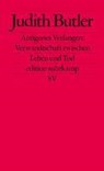 Antigones Verlangen: Verwandtschaft zwischen Leben und Tod - Judith Butler - 9783518121870