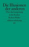 Die Illusionen der anderen - Robert Pfaller - 9783518122792