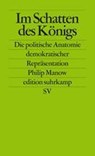 Im Schatten des Königs - Philip Manow - 9783518125243