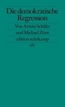 Die demokratische Regression - Armin Schäfer ; Michael Zürn - 9783518127490