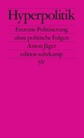 Hyperpolitik - Anton Jäger - 9783518127971