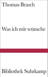 Was ich mir wünsche - Thomas Brasch - 9783518224137